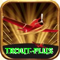 trout King v1.3.5